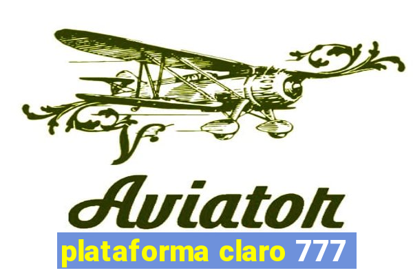 plataforma claro 777